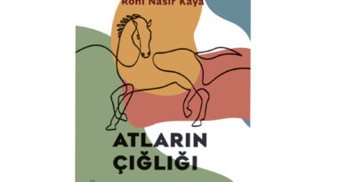 RONİ NASIR KAYA’DAN ATLARIN ÇIĞLIĞI’NA EŞLİK EDEN ÖYKÜLER