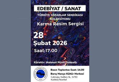 EDEBİYAT-SANAT BULUŞMALARI VE KARMA RESİM SERGİSİ