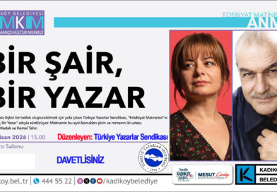 Edebiyat Matinelerinde “Kemal Tahir ve Didem Madak” anılıyor!