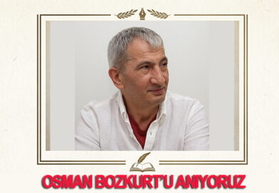 Osman Bozkurt’u Anıyoruz!