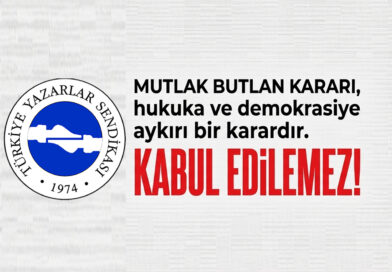 Hukuka ve Demokrasiye Aykırı Bir Karardır!
