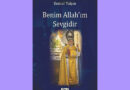 BENİM ALLAH’IM SEVGİDİR