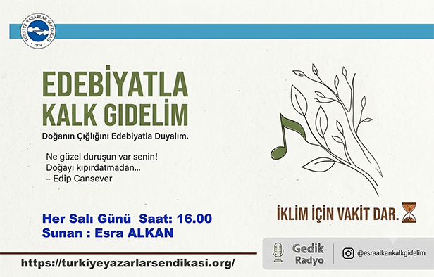 Edebiyatla Doğanın Çığlığına Kulak Veriyoruz!